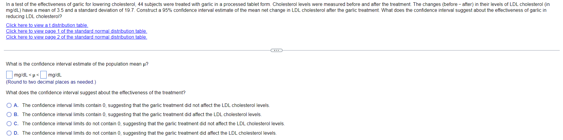 In A Test Of The Effectiveness Of Garlic For Lowering Cholesterol 44 Subjects Were Treated With Garlic In A Processed T 1