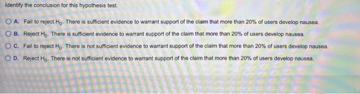 Suppose 222 Subjects Are Treated With A Drug That Is Used To Treat Pain And 50 Of Them Developed Nausea Use A 0 05 Sign 2