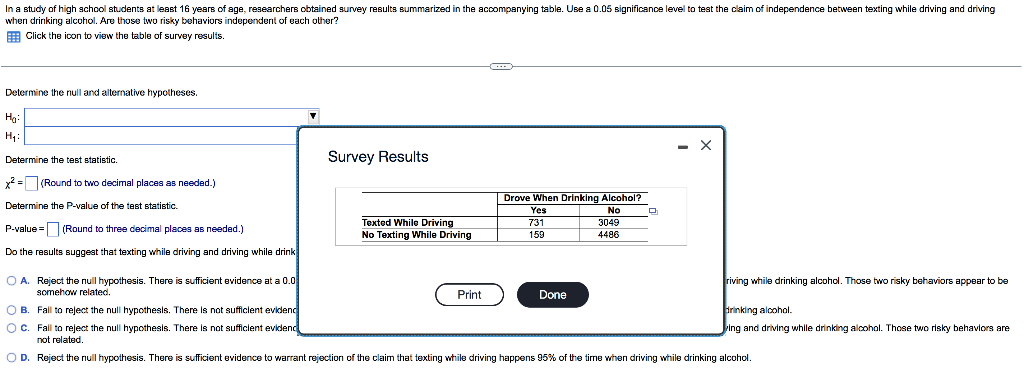 In A Study Of High School Students At Least 16 Years Of Age Researchers Obtained Survey Results Summarized In The Accom 2
