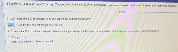 In A Survey Of 3338 Adults Aged 57 Through 85 Years It Was Found That 88 9 Of Them Used At Least One Prescription Medi 1