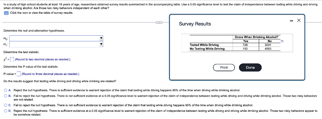 In A Study Of High School Students At Least 16 Years Of Age Researchers Obtained Survey Results Summarized In The Accom 1