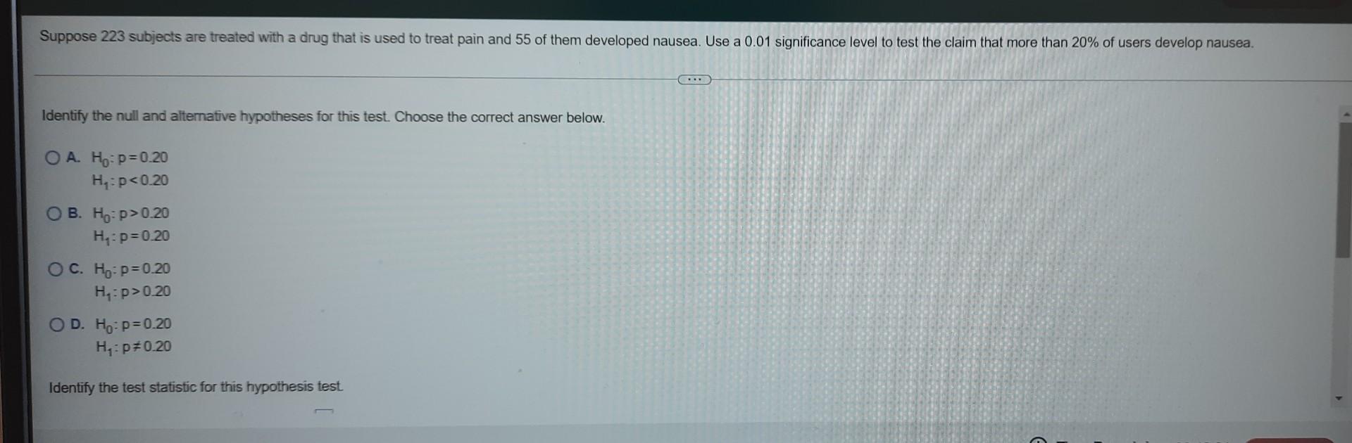 Suppose 223 Subjects Are Treated With A Drug That Is Used To Treat Pain And 55 Of Them Developed Nausea Use A 0 01 Sign 1