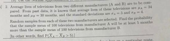 2 Average Lives Of Televisions From Two Different Manufacturers A And B Are To Be Com Pared From Past Data It Is K 1