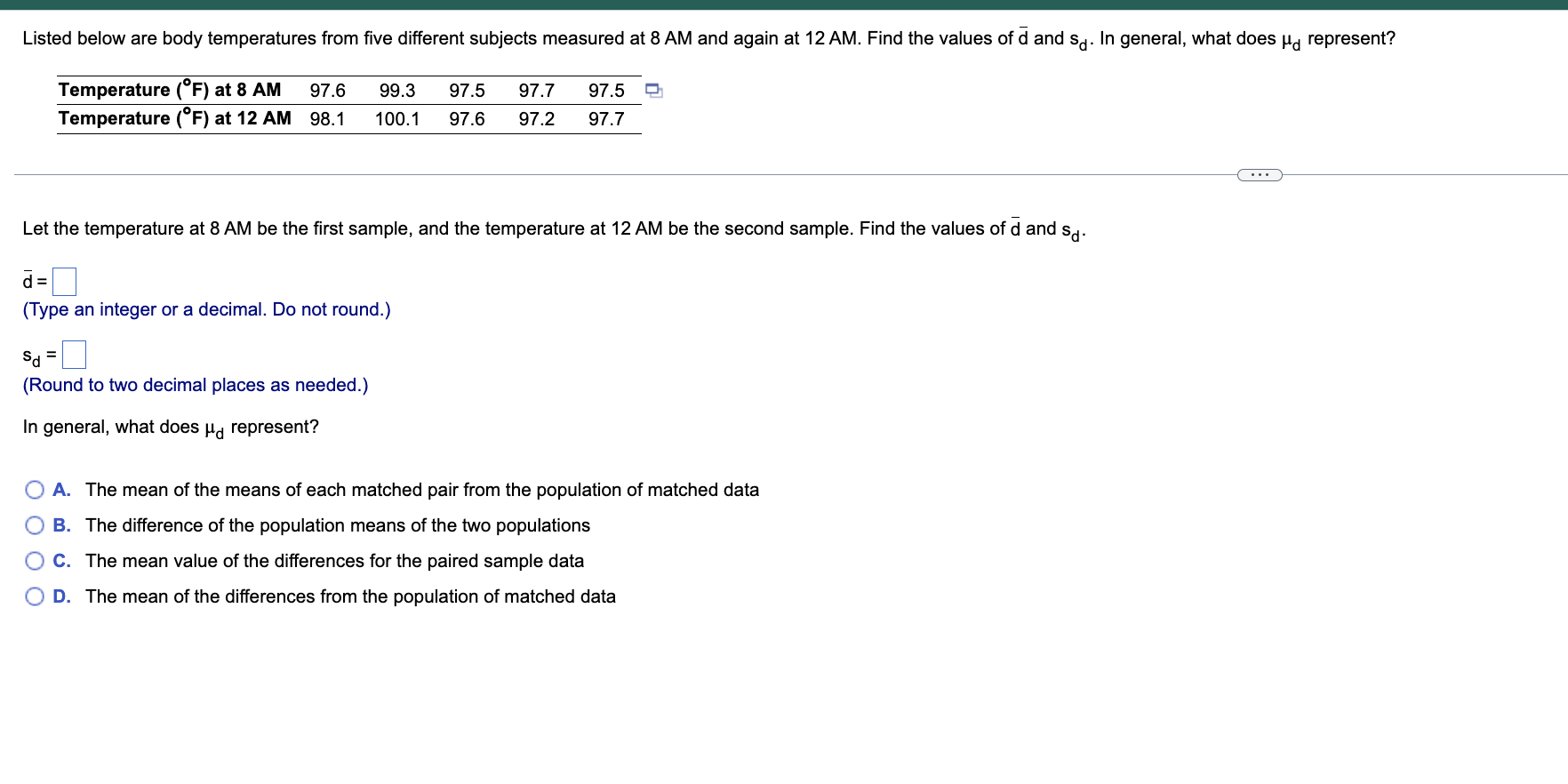 Listed Below Are Body Temperatures From Five Different Subjects Measured At 8 Am And Again At 12 Am Find The Values Of 1