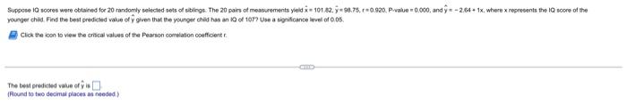 Suppose 10 Scores Were Obtained For 20 Randomly Selected Sets Of Siblings The 20 Pairs Of Measurements Yieldx 101 82 98 1