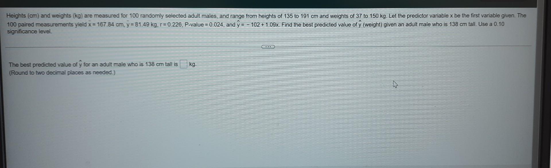 Heights Cm And Weights Kg Are Measured For 100 Randomly Selected Adult Males And Range From Heights Of 135 To 191 C 1