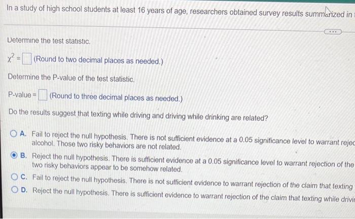In A Study Of High School Students At Least 16 Years Of Age Researchers Obtained Survey Results Summarized In The Accom 3