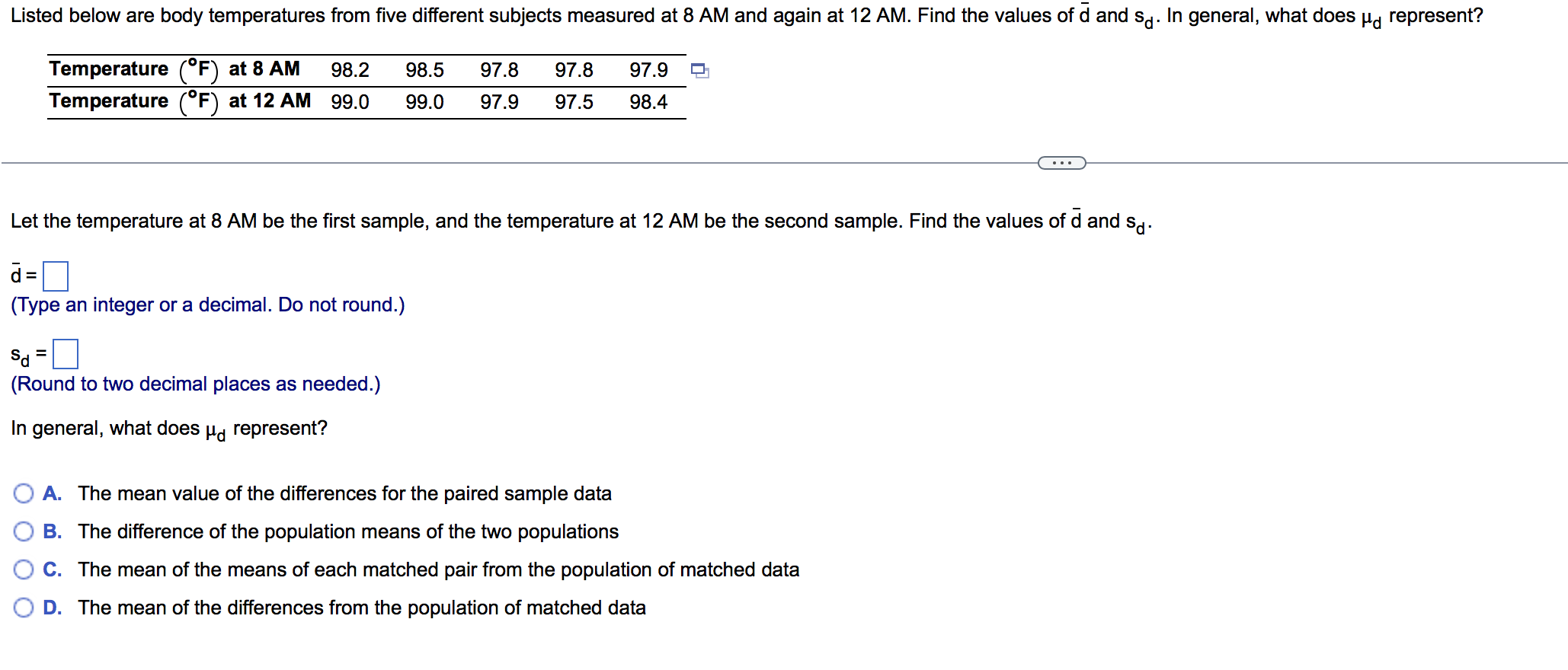 Listed Below Are Body Temperatures From Five Different Subjects Measured At 8 Am And Again At 12 Am Find The Values Of 1