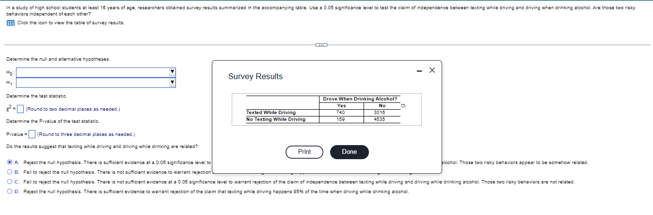 In A Study Of High School Students At Least 16 Years Of Age Researchers Obtained Survey Results Summarized In The Accom 1