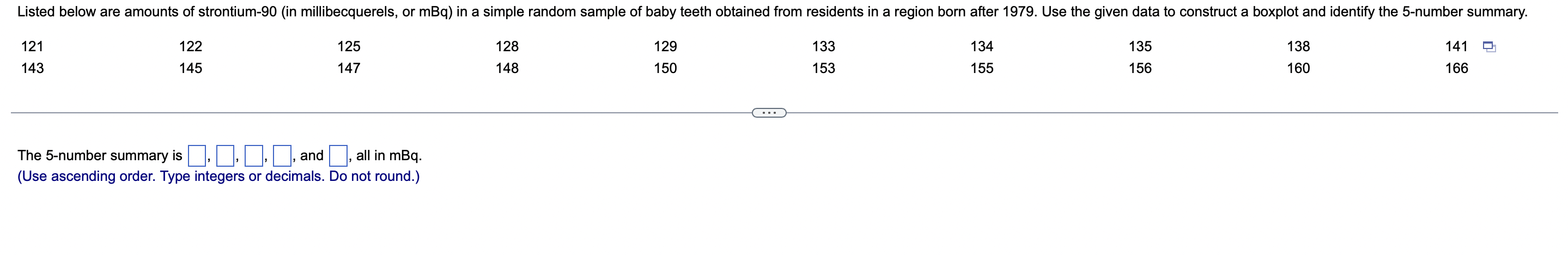 Listed Below Are Amounts Of Strontium 90 In Millibecquerels Or Mbq In A Simple Random Sample Of Baby Teeth Obtained F 1