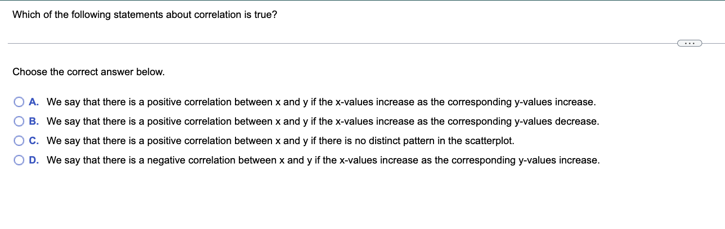 Which Of The Following Statements About Correlation Is True Choose The Correct Answer Below A We Say That There Is A 1