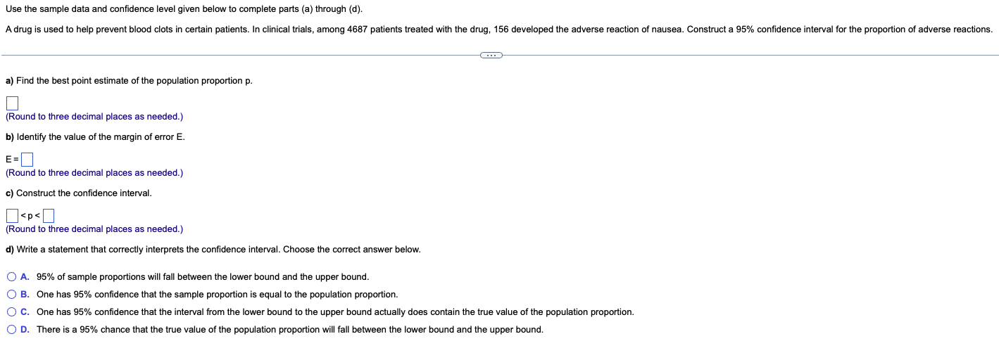 Use The Sample Data And Confidence Level Given Below To Complete Parts A Through D A Drug Is Used To Help Prevent B 1