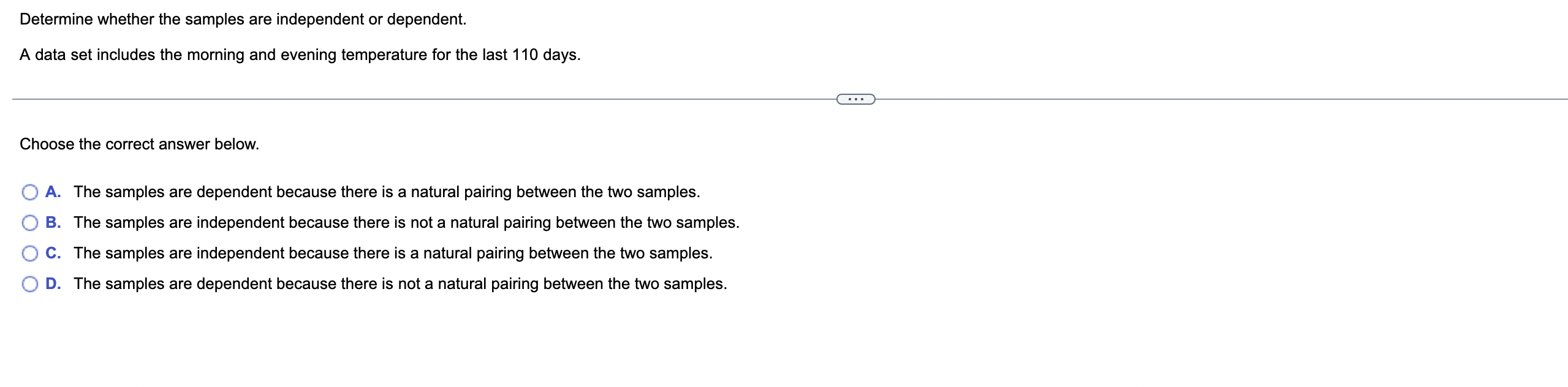 Determine Whether The Samples Are Independent Or Dependent A Data Set Includes The Morning And Evening Temperature For 1