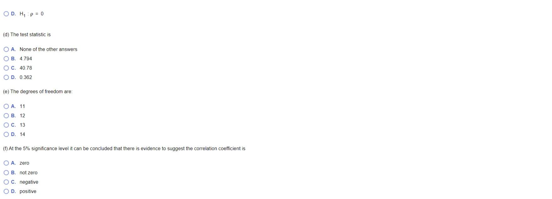 Od H P 0 D The Test Statistic Is Oa None Of The Other Answers Ob 4 794 Oc 40 78 Od 0 362 E The Degrees Of Fr 1