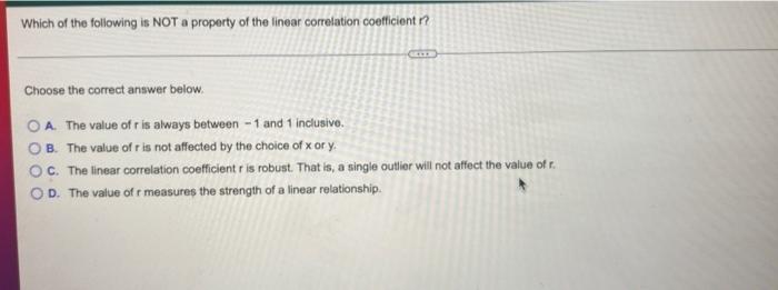 Which Of The Following Is Not A Property Of The Linear Correlation Coefficient R Choose The Correct Answer Below A Th 1