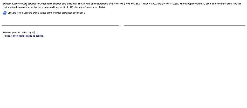 Suppose Iq Scores Were Obtained For 20 Randomly Selected Sets Of Siblings The 20 Pairs Of Measurements Yield X 97 94 Y 1
