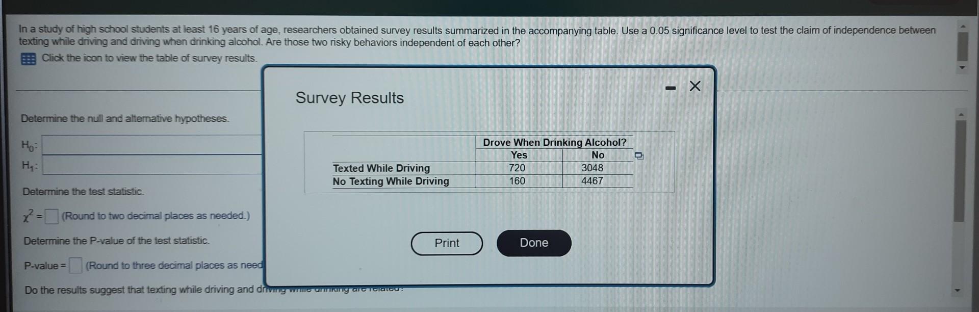 In A Study Of High School Students At Least 16 Years Of Age Researchers Obtained Survey Results Summarized In The Accom 1