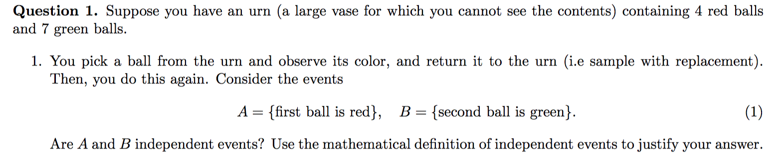 Question 1 Suppose You Have An Urn A Large Vase For Which You Cannot See The Contents Containing 4 Red Balls And 7 Gr 1