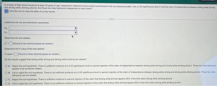 In A Study Of High School Students At Least 16 Years Of Age Researchers Obtained Survey Results Summarized In The Accom 2