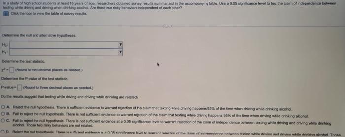 In A Study Of High School Students At Least 16 Years Of Age Researchers Obtained Survey Results Summarized In The Accom 1