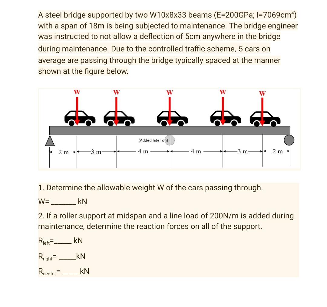 A Steel Bridge Supported By Two W10x8x33 Beams E 200gpa 1 7069cm With A Span Of 18m Is Being Subjected To Maintenanc 1