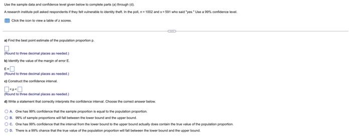 Use The Sample Data And Confidence Level Given Below To Complete Parts A Through D A Research Institute Poll Asked 2