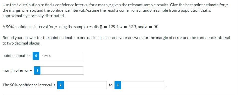 Use The T Distribution To Find A Confidence Interval For A Mean Given The Relevant Sample Results Give The Best Point E 1
