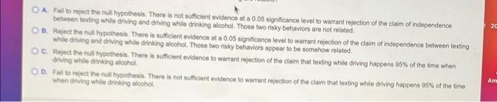 In A Study Of High School Students At Least 16 Years Of Age Researchers Obtained Survey Results Summarized In The Accom 2