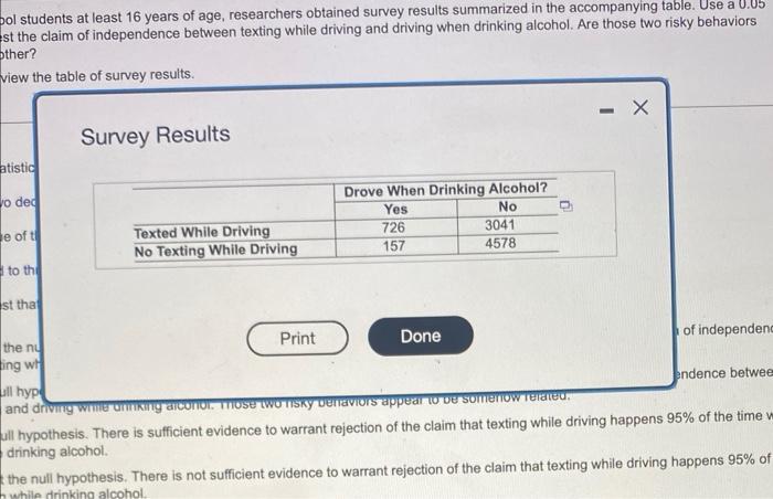 In A Study Of High School Students At Least 16 Years Of Age Researchers Obtained Survey Results Summarized In The Accom 3