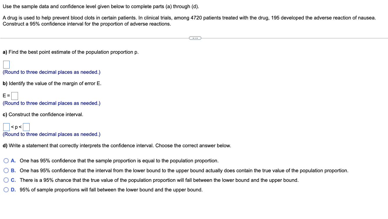 Use The Sample Data And Confidence Level Given Below To Complete Parts A Through D A Drug Is Used To Help Prevent B 1