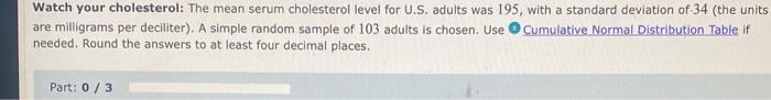 Watch Your Cholesterol The Mean Serum Cholesterol Level For U S Adults Was 195 With A Standard Deviation Of 34 The U 1