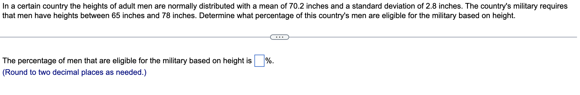 In A Certain Country The Heights Of Adult Men Are Normally Distributed With A Mean Of 70 2 Inches And A Standard Deviati 1
