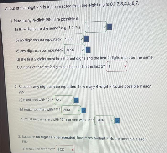 A Four Or Five Digit Pin Is To Be Selected From The Eight Digits 0 1 2 3 4 5 6 7 1 How Many 4 Digit Pins Are Possible 1