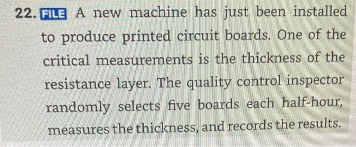 22 File A New Machine Has Just Been Installed To Produce Printed Circuit Boards One Of The Critical Measurements Is Th 1