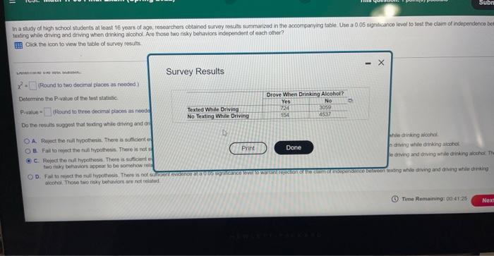 In A Study Of High School Students At Least 16 Years Of Age Researchers Obtained Survey Results Summarized In The Accom 3