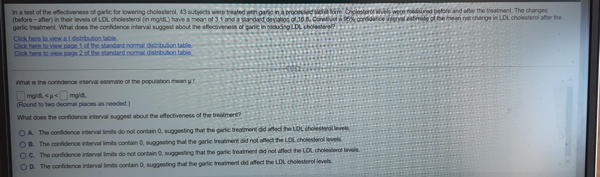 In A Test Of The Effectiveness Of Garlic For Lowering Cholesterol 43 Subjects Were Treated With Garlic In A Processed T 1