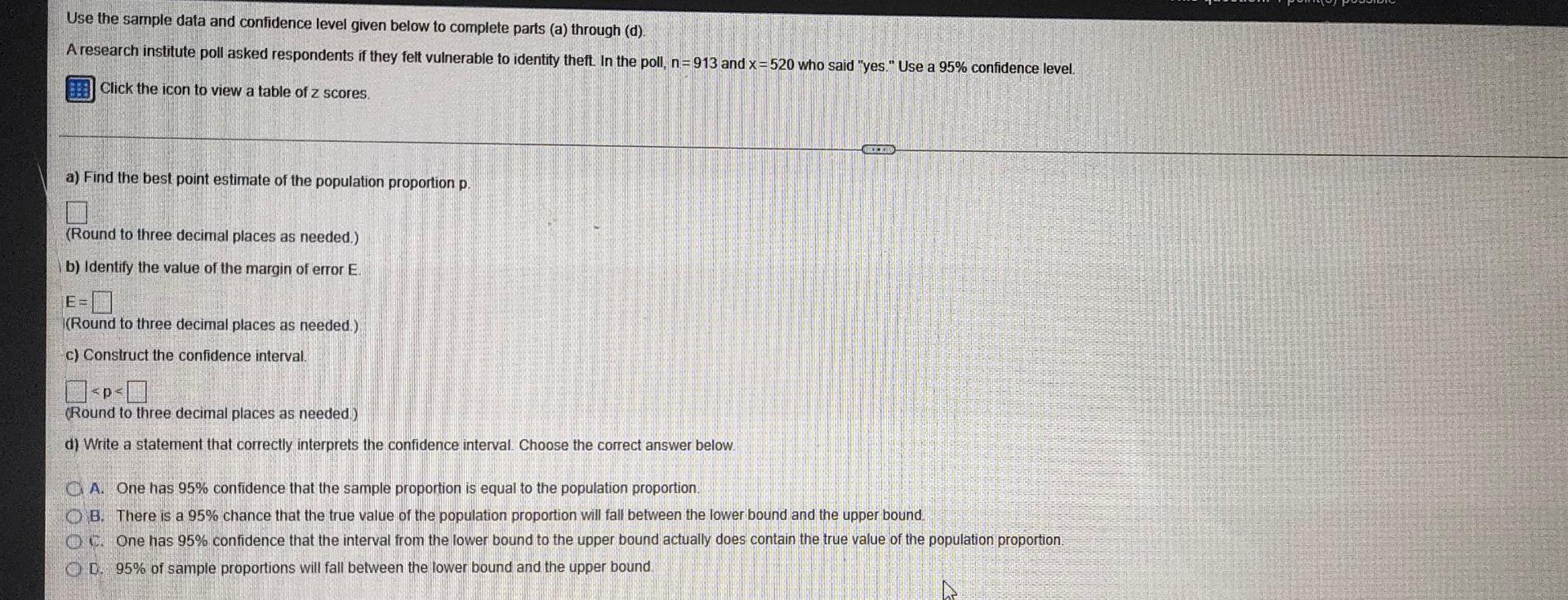 Use The Sample Data And Confidence Level Given Below To Complete Parts A Through D A Research Institute Poll Asked 1