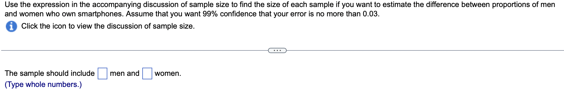 Use The Expression In The Accompanying Discussion Of Sample Size To Find The Size Of Each Sample If You Want To Estimate 1