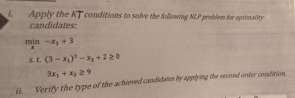 Ii Apply The Kt Conditions To Solve The Following Nlp Problem For Optimality Candidates Min X 3 X S T 3 X X 1