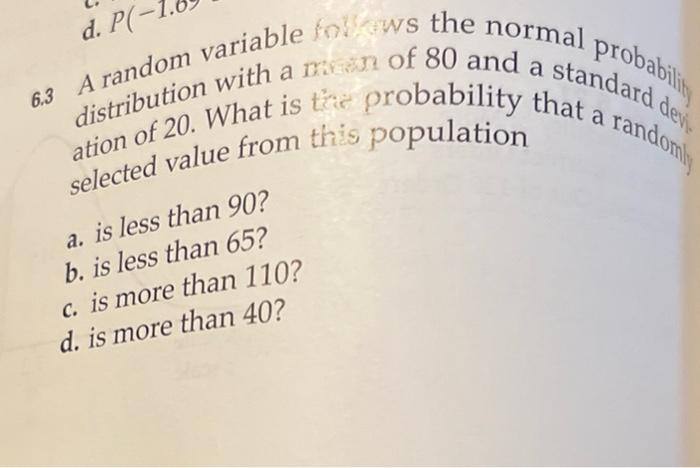 D P 1 Randomly 6 3 A Random Variable Fows The Normal Probability Distribution With A Mean Of 80 And A Standard Devi At 1