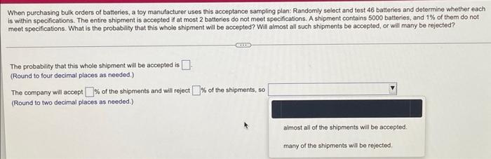 When Purchasing Bulk Orders Of Batteries A Toy Manufacturer Uses This Acceptance Sampling Plan Randomly Select And Tes 1