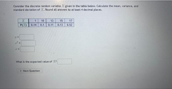 Consider The Discrete Random Variable X Given In The Table Below Calculate The Mean Variance And Standard Deviation O 1