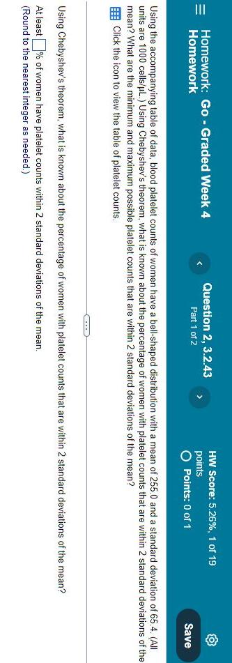 Homework Go Graded Week 4 Homework Question 2 3 2 43 Part 1 Of 2 Hw Score 5 26 1 Of 19 Points O Points 0 Of 1 Sa 1