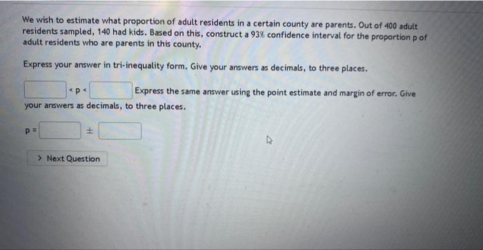 We Wish To Estimate What Proportion Of Adult Residents In A Certain County Are Parents Out Of 400 Adult Residents Sampl 1