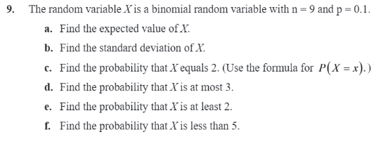 9 The Random Variable X Is A Binomial Random Variable With N 9 And P 0 1 A Find The Expected Value Of X B Find Th 1