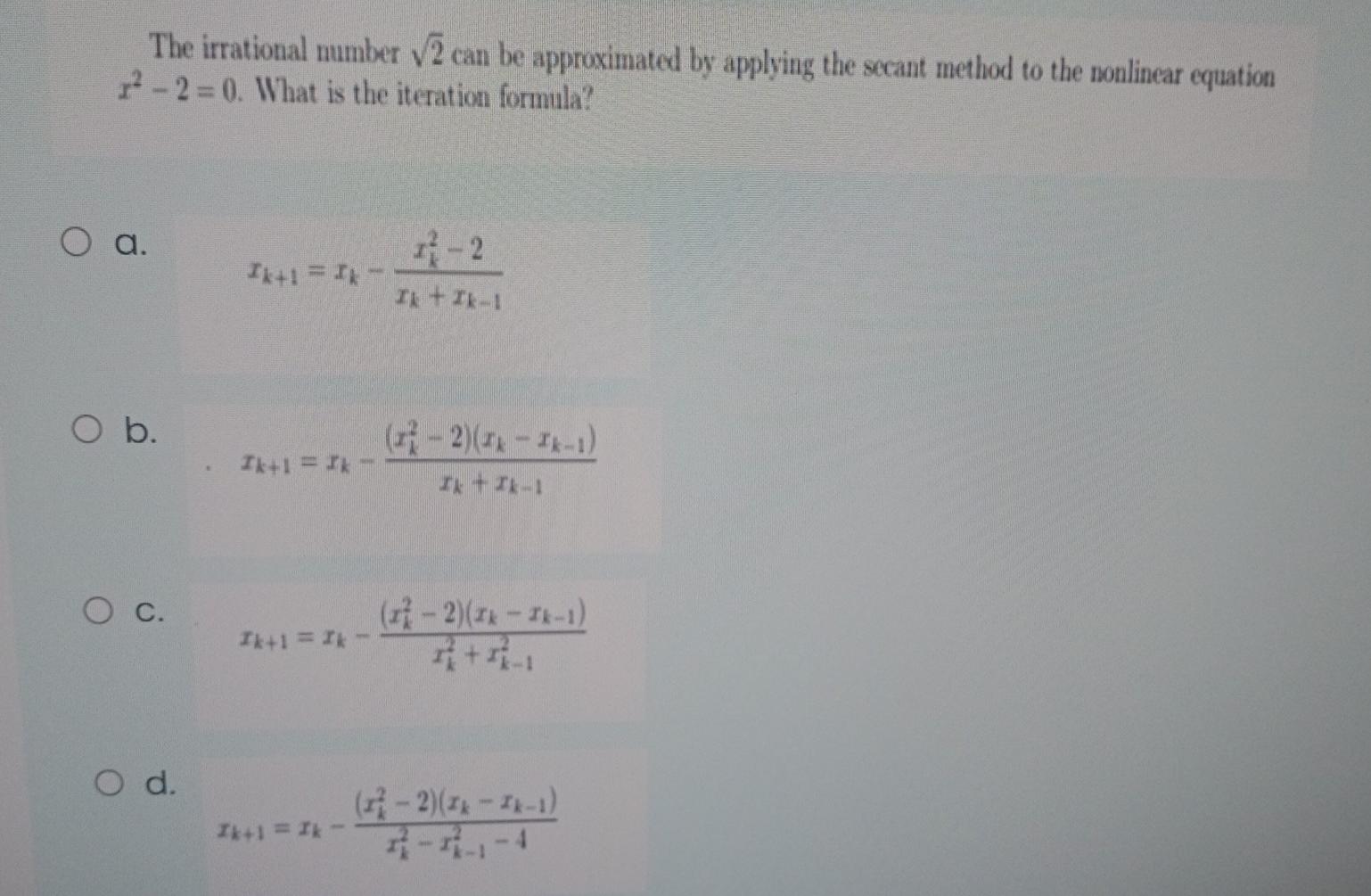 The Irrational Number Vcan Be Approximated By Applying The Secant Method To The Nonlinear Equation R 2 0 What Is T 1