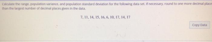 Calculate The Range Population Variance And Population Standard Deviation For The Following Data Set If Necessary Ro 1