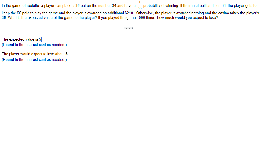 1 38 Probability Of Winning If The Metal Ball Lands On 34 The Player Gets To In The Game Of Roulette A Player Can Pla 1