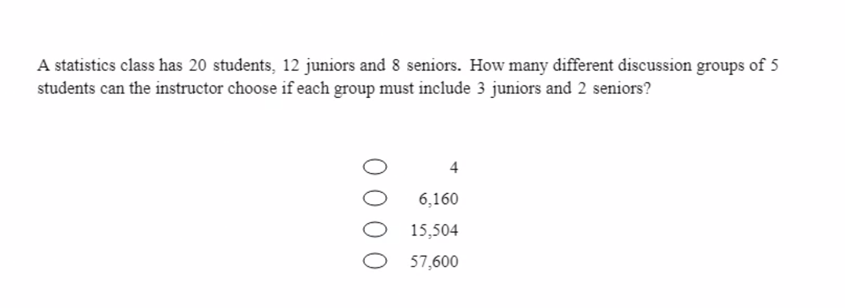 A Statistics Class Has 20 Students 12 Juniors And 8 Seniors How Many Different Discussion Groups Of 5 Students Can The 1