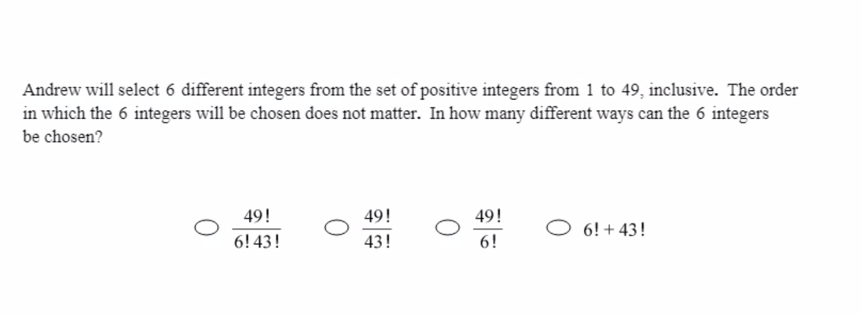 Andrew Will Select 6 Different Integers From The Set Of Positive Integers From 1 To 49 Inclusive The Order In Which Th 1